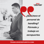 Descubre las funciones del personal de handling y cómo acceder a este empleo. Fórmate como profesional cualificado en aeropuertos y despega tu carrera.
