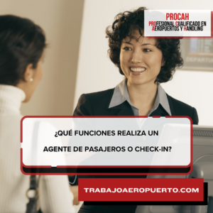 ¿Qué funciones realiza un Agente de Pasajeros o Check-in