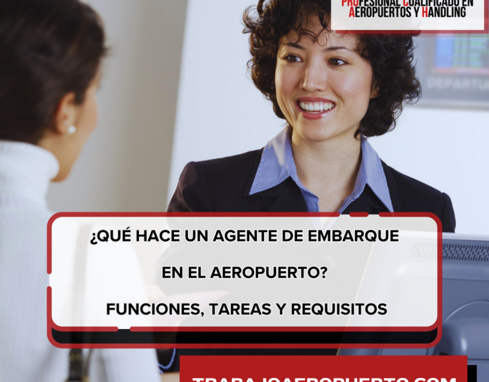 Qué hace un agente de embarque en el aeropuerto Funciones, tareas y requisitos