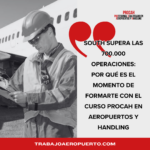 South supera las 700.000 operaciones curso PROCAH en aeropuertos y handling